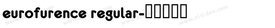 eurofurence regular字体转换